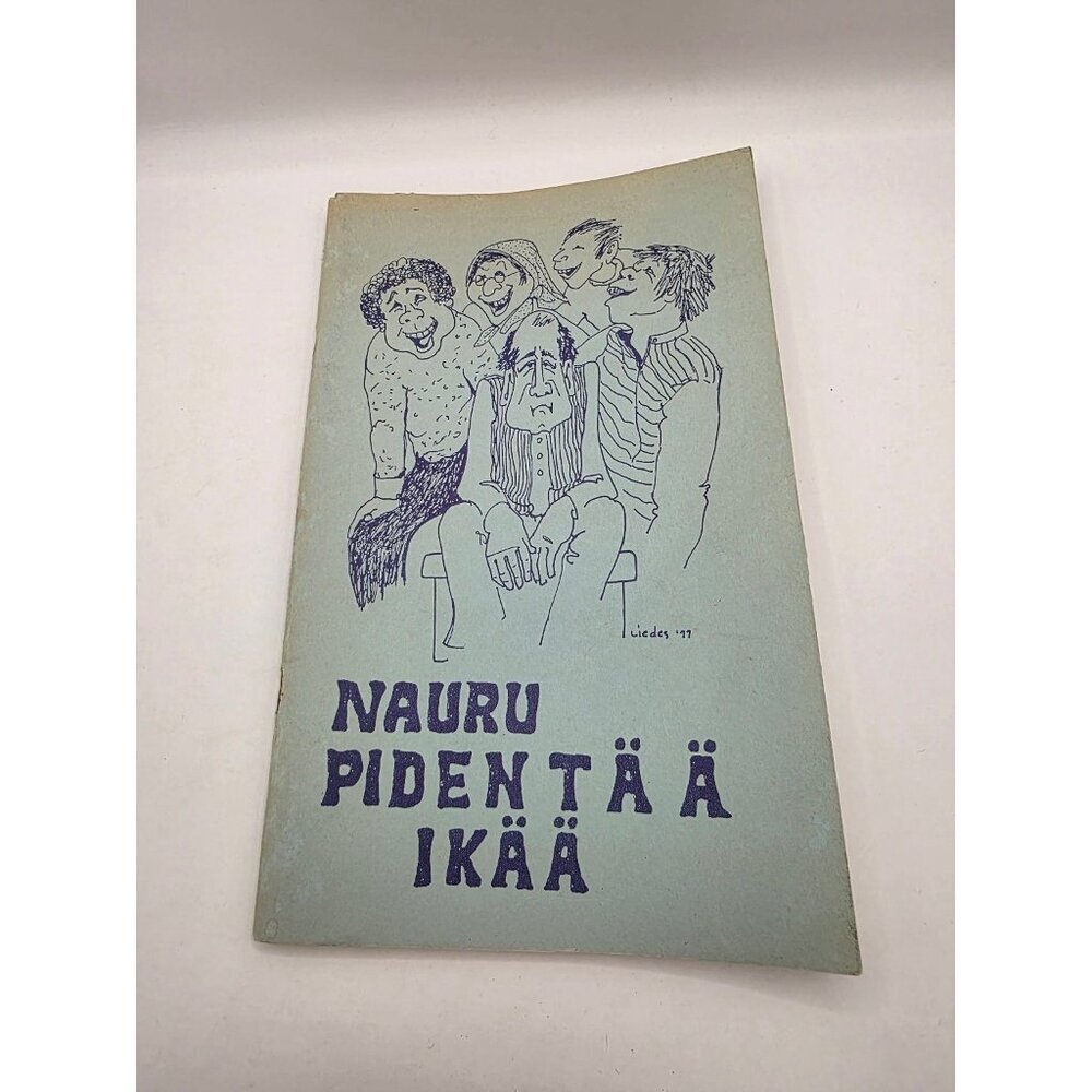 NAURU PIDEN TÄÄ IKÄÄ Finnish Proverbs & Sayings Liisa A. Liedes 1978 Illustrated